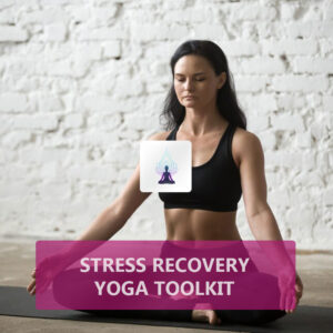 Stress Recovery Yoga Toolkit